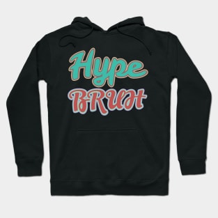 Hype Bruh Hoodie